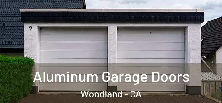  Aluminum Garage Doors Woodland - CA