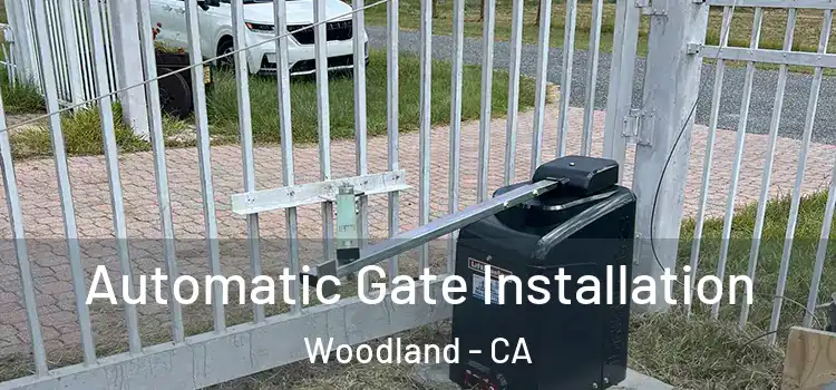 Automatic Gate Installation Woodland - CA