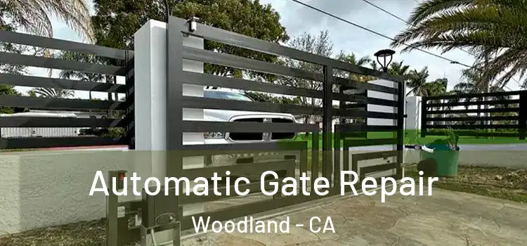 Automatic Gate Repair Woodland - CA