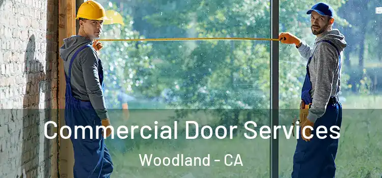 Commercial Door Services Woodland - CA