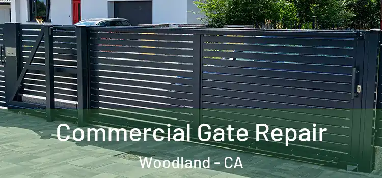 Commercial Gate Repair Woodland - CA