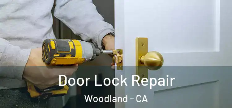 Door Lock Repair Woodland - CA
