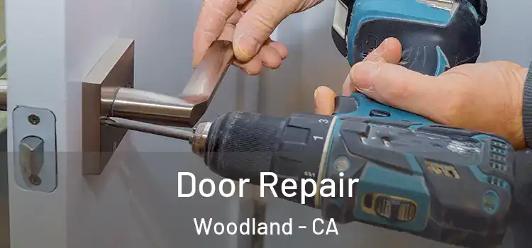 Door Repair Woodland - CA