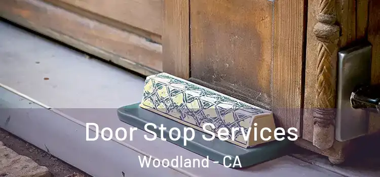 Door Stop Services Woodland - CA