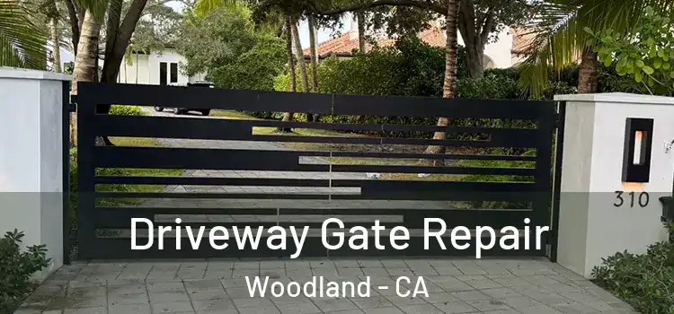 Driveway Gate Repair Woodland - CA