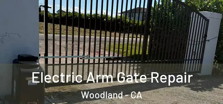 Electric Arm Gate Repair Woodland - CA