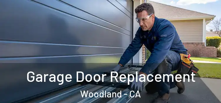  Garage Door Replacement Woodland - CA