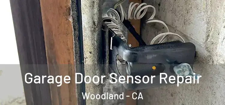 Garage Door Sensor Repair Woodland - CA