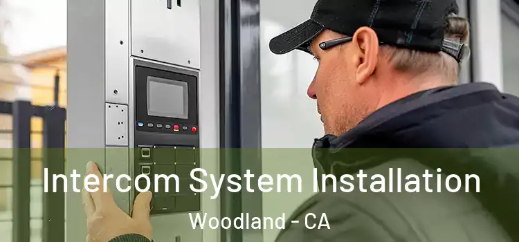 Intercom System Installation Woodland - CA