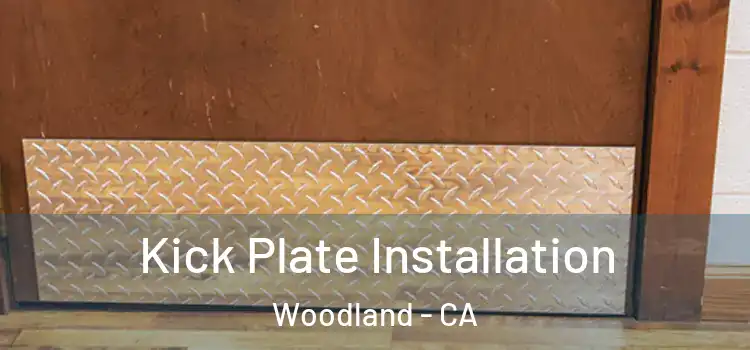 Kick Plate Installation Woodland - CA