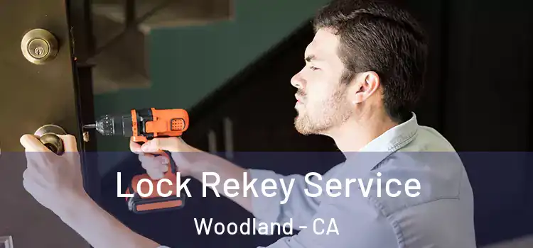 Lock Rekey Service Woodland - CA