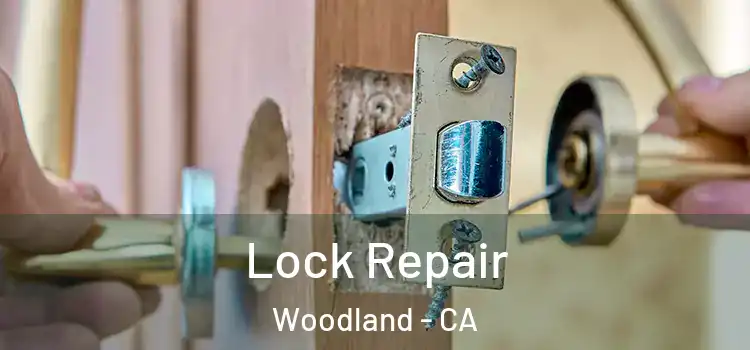 Lock Repair Woodland - CA