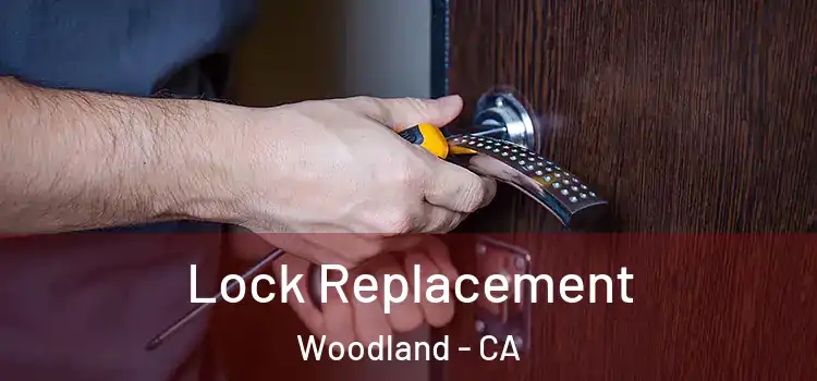 Lock Replacement Woodland - CA