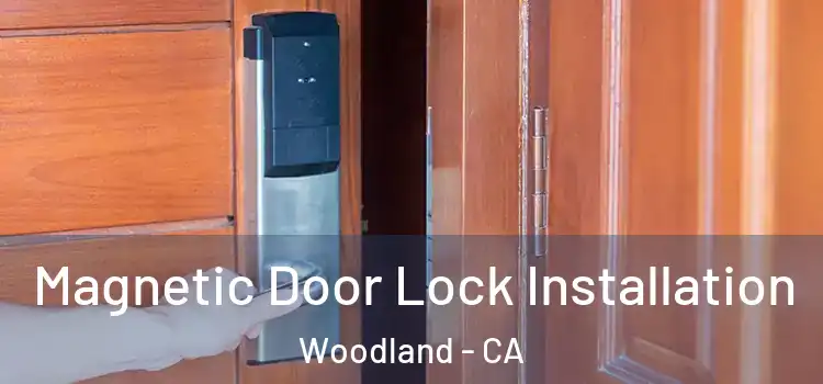  Magnetic Door Lock Installation Woodland - CA