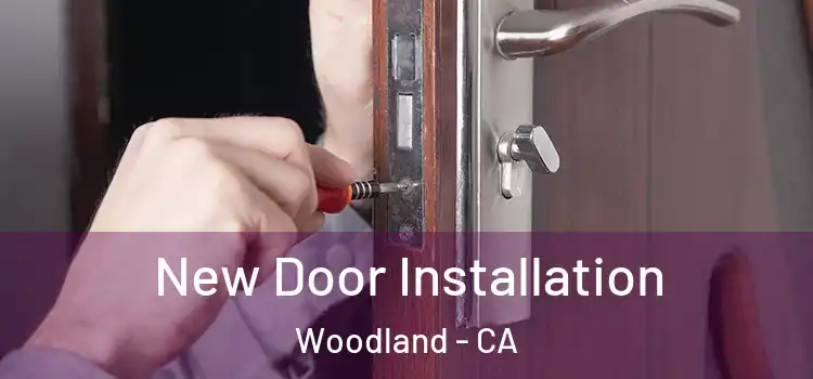 New Door Installation Woodland - CA