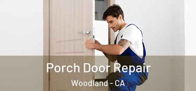  Porch Door Repair Woodland - CA