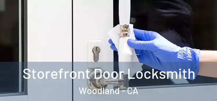 Storefront Door Locksmith Woodland - CA